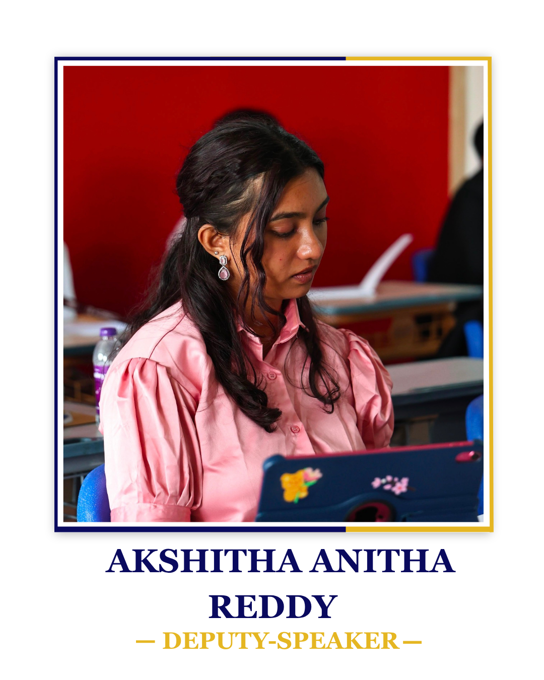 Akshitha Anitha Reddy — Deputy-Speaker