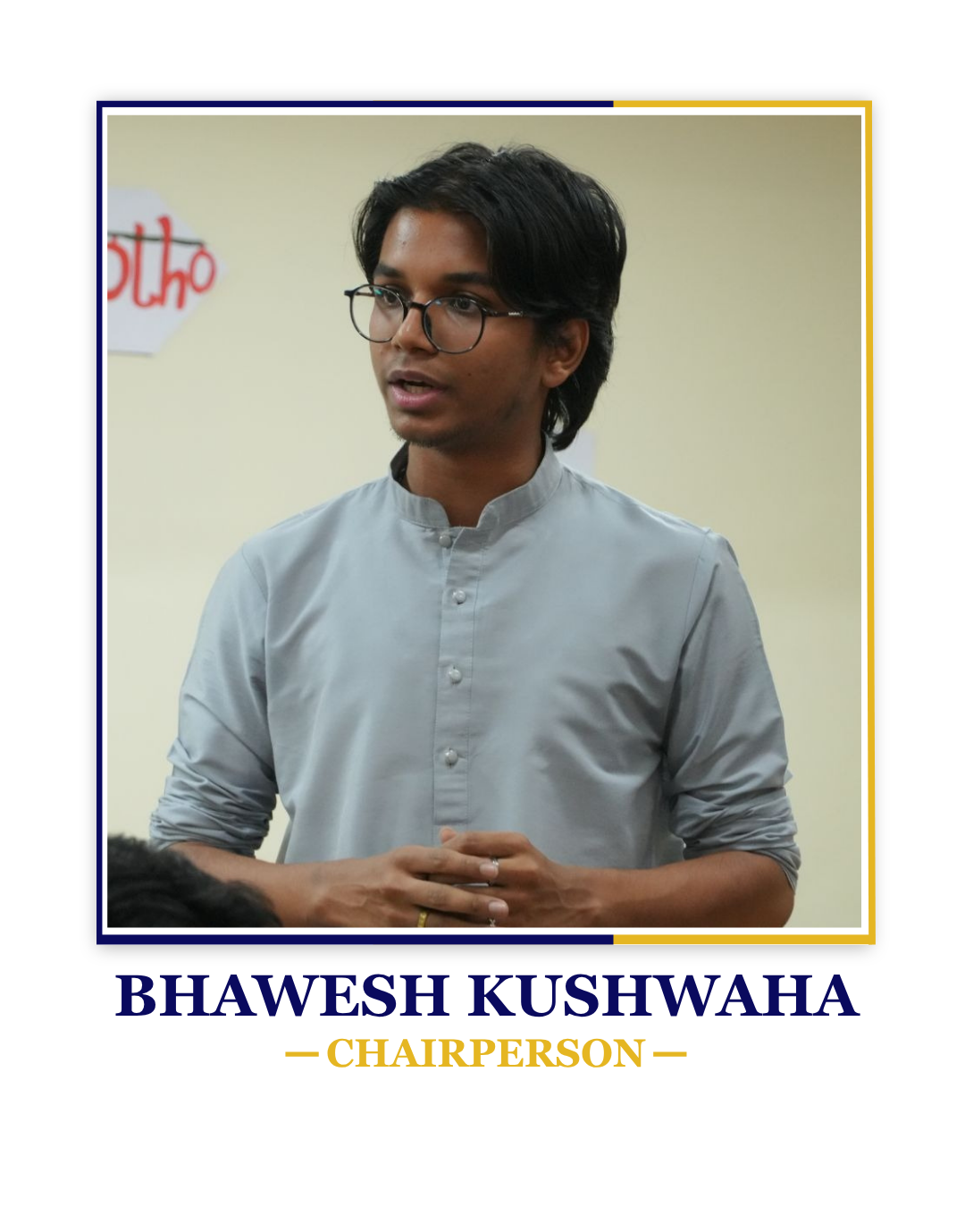 Bhawesh Kushwaha — Chairperson